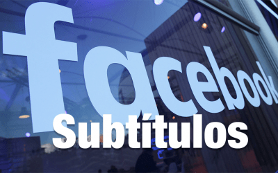 La importancia de los subtítulos en los videos sin sonido de Facebook
